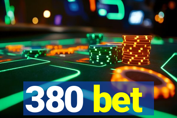 380 bet