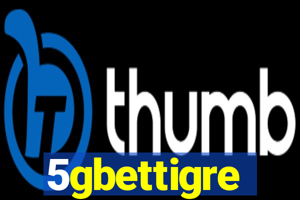 5gbettigre