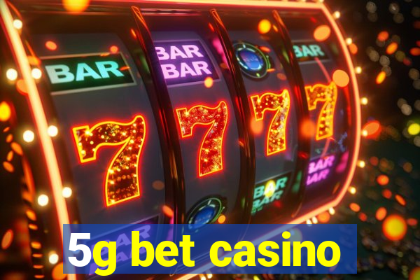 5g bet casino