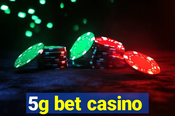 5g bet casino