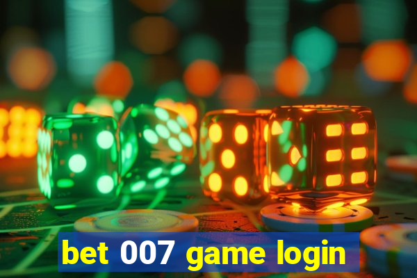 bet 007 game login