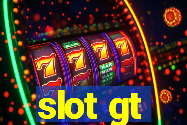 slot gt