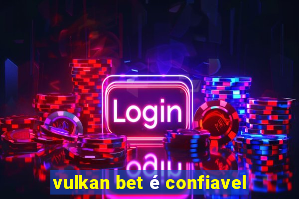 vulkan bet é confiavel