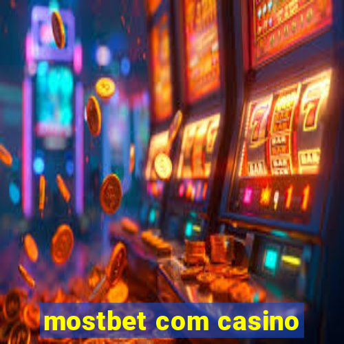 mostbet com casino