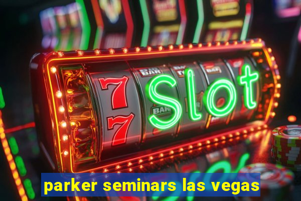 parker seminars las vegas