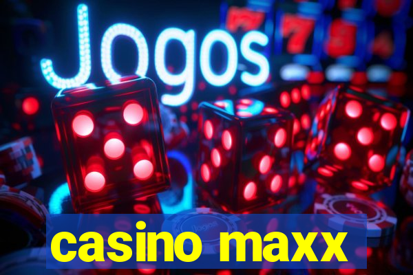 casino maxx