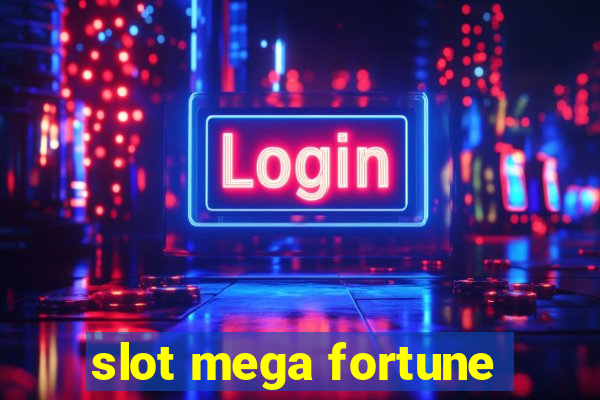 slot mega fortune