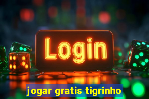 jogar gratis tigrinho