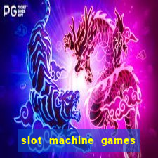 slot machine games to download