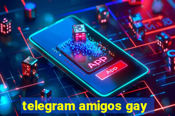 telegram amigos gay