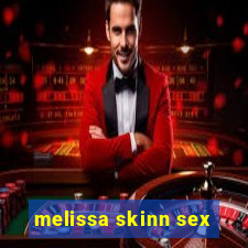 melissa skinn sex