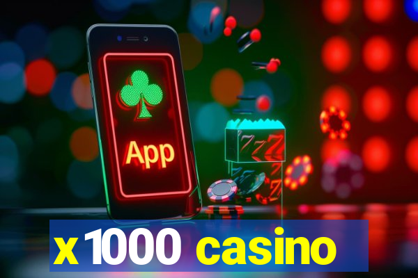 x1000 casino