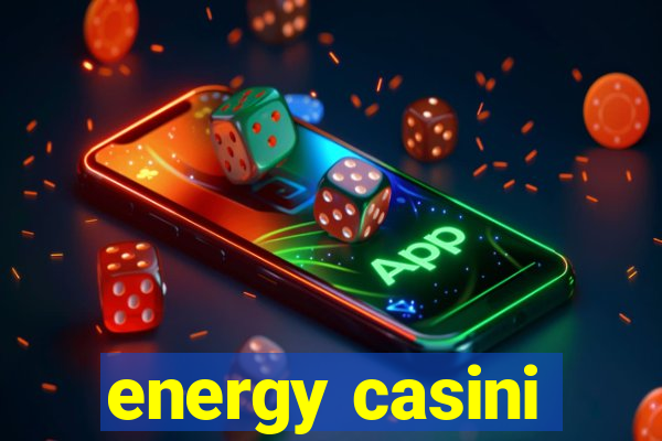 energy casini