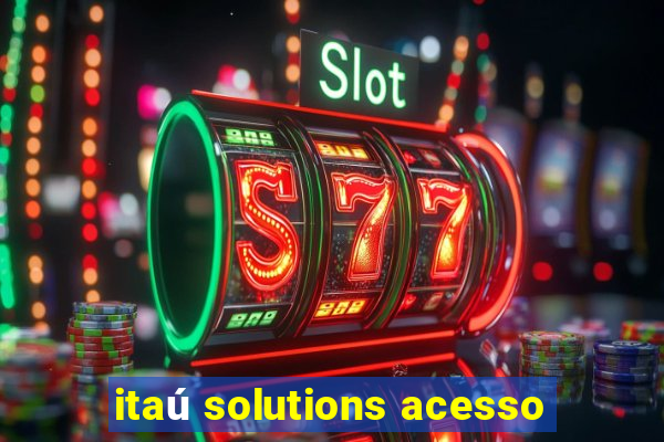 itaú solutions acesso