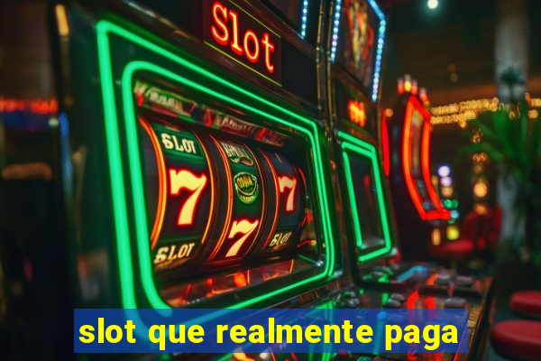 slot que realmente paga