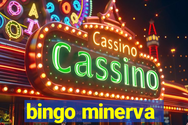 bingo minerva