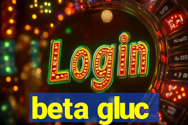 beta gluc