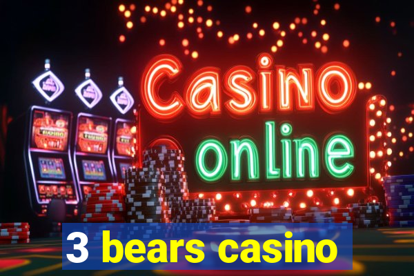 3 bears casino