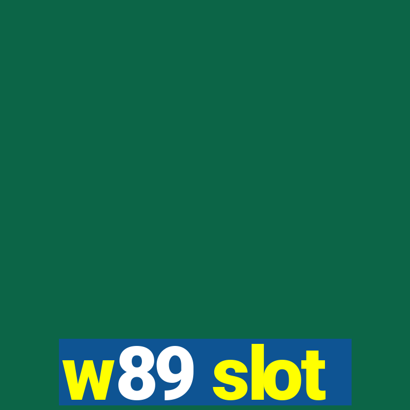 w89 slot