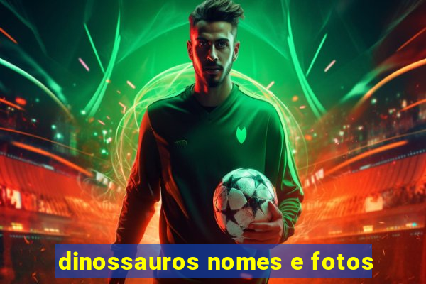 dinossauros nomes e fotos