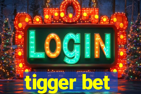 tigger bet