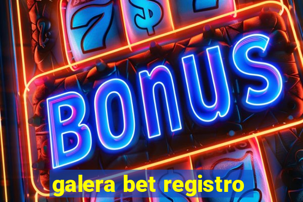 galera bet registro