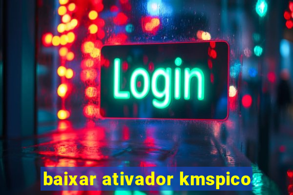 baixar ativador kmspico