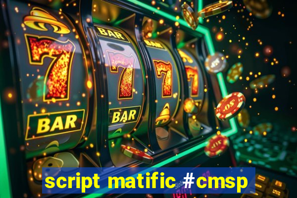 script matific #cmsp