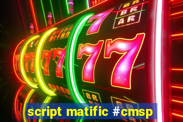 script matific #cmsp