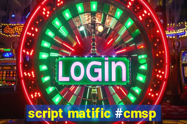 script matific #cmsp