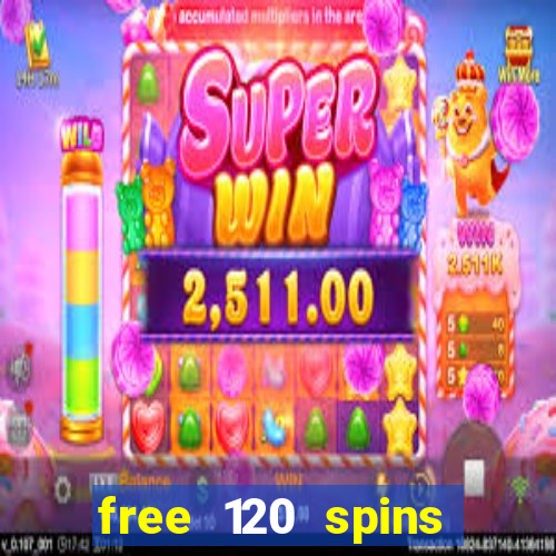 free 120 spins online casino