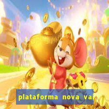 plataforma nova vai de bet