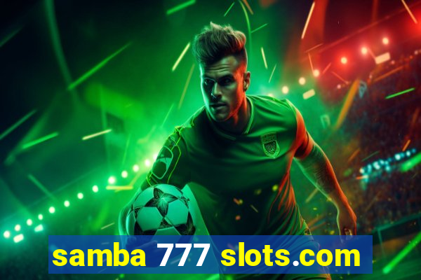 samba 777 slots.com