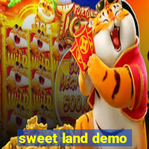 sweet land demo