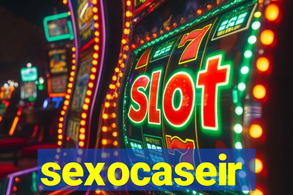 sexocaseir