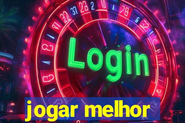 jogar melhor