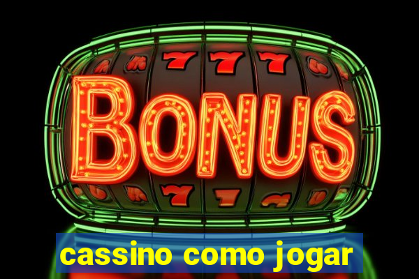 cassino como jogar