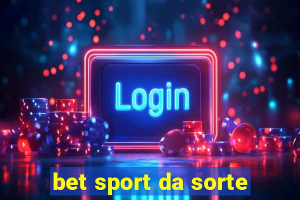 bet sport da sorte