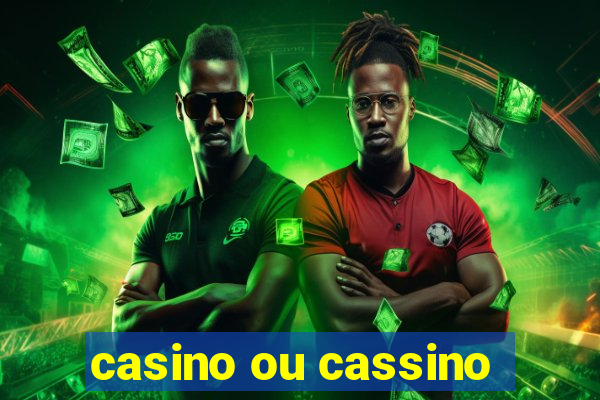 casino ou cassino