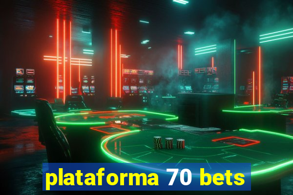 plataforma 70 bets