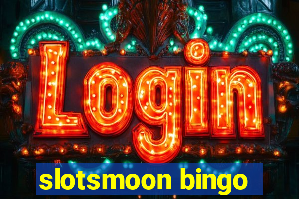 slotsmoon bingo