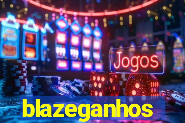 blazeganhos