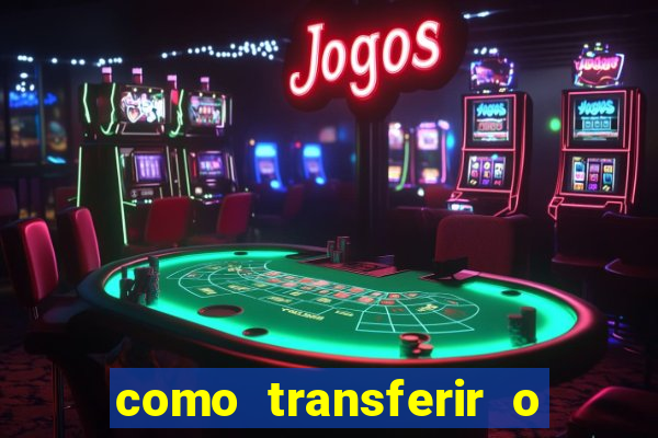 como transferir o dinheiro do fortune tiger