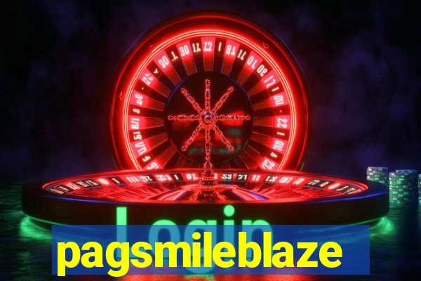 pagsmileblaze