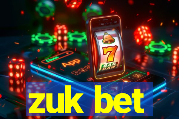 zuk bet