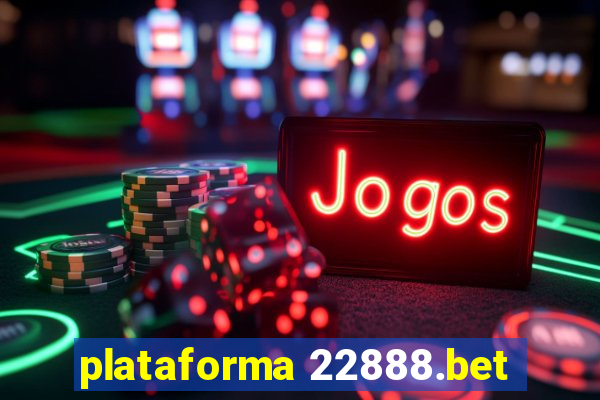 plataforma 22888.bet