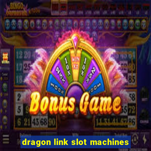 dragon link slot machines