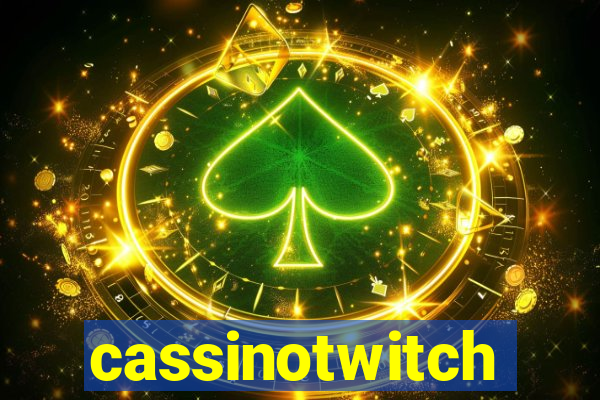 cassinotwitch