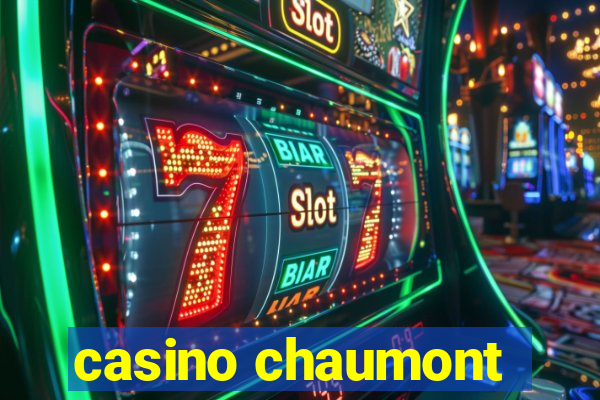 casino chaumont