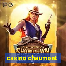 casino chaumont